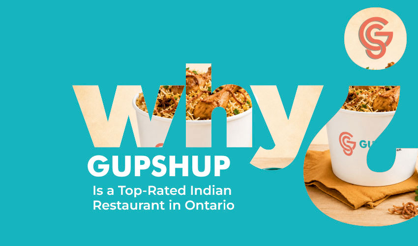 Why Gupshup is a Top-Rated Indian Restaurant in Ontario